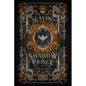 Slaying the Shadow Prince -- Helen Scheuerer